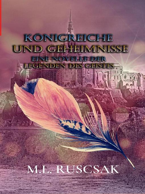 Title details for Königreiche und Geheimnisse by M.L. Ruscsak - Available
